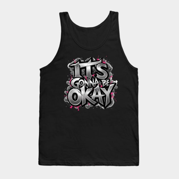 It's Gonna Be Okay Tank Top by Abdulkakl